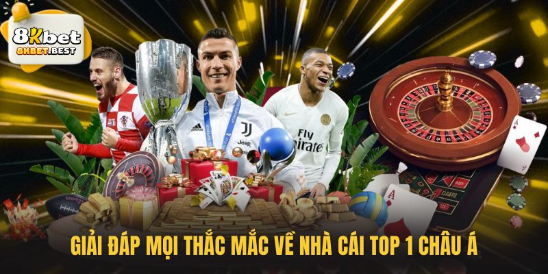 Giải đáp mọi thắc mắc về nhà cái top 1 Châu Á