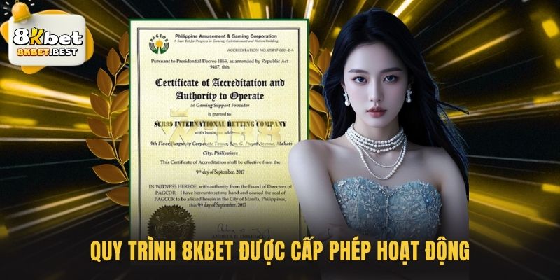 Quy trình 8KBET được cấp phép hoạt động