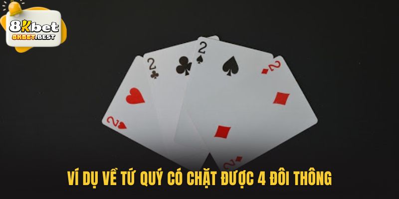 Ví dụ về tứ quý có chặt được 4 đôi thông